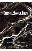Dreamers, Shadows, Dreams