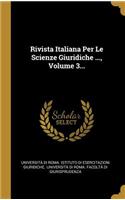 Rivista Italiana Per Le Scienze Giuridiche ..., Volume 3...