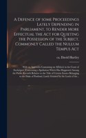 A Defence of Some Proceedings Lately Depending in Parliament, to Render More Effectual the Act for Quieting the Possession of the Subject, Commonly Called the Nullum Tempus Act: With an Appendix Containing an Affidavit in the Court of Exchequer, ...