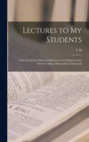 Lectures to my Students