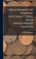 Measurement of Hospital Efficiency Using Data Envelopment Analysis