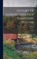 History of Sanbornton, New Hampshire Volume; Volume 1