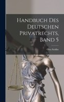 Handbuch des Deutschen Privatrechts, Band 5