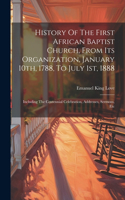 History Of The First African Baptist Church, From Its Organization, January 10th, 1788, To July 1st, 1888