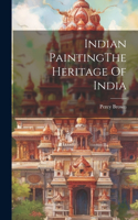 Indian PaintingThe Heritage Of India