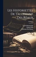 Les historiettes de Tallemant des Réaux; Volume 2