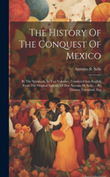 The History Of The Conquest Of Mexico