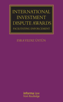 International Investment Dispute Awards: Facilitating Enforcement