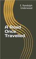 Road Once Travelled