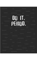 Do It. Period.: Classic Teacher Planner - Weekly & Monthly Lesson Planner with 12 Month - July to June - Daily Organizer, Agenda and Calendar.