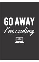 Go Away I'm Coding