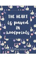 The Heart Is Paved In Hoofprints: An Inspirational Quote College Ruled Notebook for Horse Girls