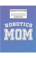 Graph Paper: Notebook Robot Robotics Mom Club Cute Pattern Cover Graphing Paper Composition Book Cute Pattern Cover Graphing Paper Composition Book
