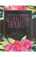 World's Greatest Occupational Therapist: Cute Dateless Occupational Therapist Planner with Inspirational Quotes Black Watercolor Pink Floral and Gold Matte Cover 8.5 X 11