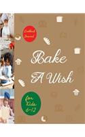 Bake a Wish Cookbook Journal for Kids 6-12
