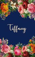 Tiffany: Personalized Name Floral Design Matte Soft Cover Notebook Journal to Write In. 120 Blank Lined Pages