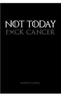 Not Today Fxck Cancer