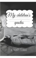 My Children´s quotes A Parents Journal