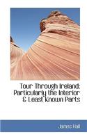 Tour Through Ireland: Particularly the Interior & Least Known Parts