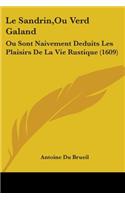 Le Sandrin, Ou Verd Galand