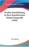 Goethes Faustdichtung In Ihrer Kunstlerischen Einheit Dargestellt (1894)