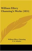 William Ellery Channing's Werke (1855)