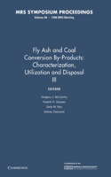 Fly Ash and Coal Conversion By-Products: Characterization, Utilization and Disposal III: Volume 86