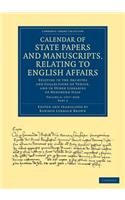 Calendar of State Papers and Manuscripts, Relating to English Affairs: Existing in the Archives and Collections of Venice, and in Other Libraries of Northern Italy(Volume 6 Calendar of State Papers and Manuscripts, Relating to English Affairs 7 Volume Set)