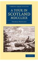 A Tour in Scotland MDCCLXIX: (Cambridge Library Collection - British & Irish History, 17th & 18th Centuries)