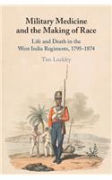Military Medicine and the Making of Race