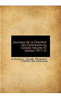 Journaux de La Chambre Des Communes Du Canada Volume 47 Session 1911-12