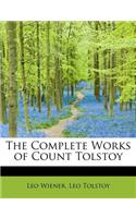 The Complete Works of Count Tolstoy