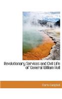 Revolutionary Services and Civil Life of General William Hull