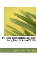The Sweet-Scented Name, and Other Fairy Tales, Fables and Stories