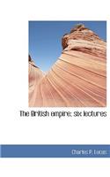 The British Empire; Six Lectures