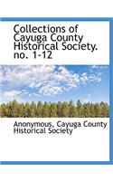 Collections of Cayuga County Historical Society. No. 1-12