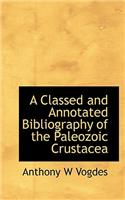 A Classed and Annotated Bibliography of the Paleozoic Crustacea