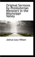 Original Sermons by Presbyterian Ministers in the Mississippi Valley