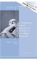 Integrative Analysis Approach to Diversity in the College Classroom: New Directions for Teaching and Learning, Number 125