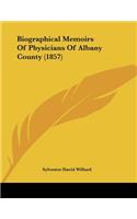 Biographical Memoirs Of Physicians Of Albany County (1857)