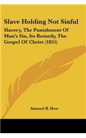 Slave Holding Not Sinful