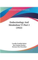 Endocrinology And Metabolism V3 Part 2 (1922)