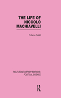 The Life of Niccolò Machiavelli