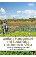 Wetland Management and Sustainable Livelihoods in Africa