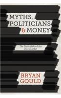 Myths, Politicians and Money