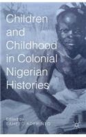 Children and Childhood in Colonial Nigerian Histories