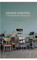 Gender Shrapnel in the Academic Workplace