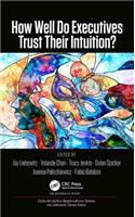 How Well Do Executives Trust Their Intuition