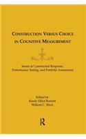 Construction Versus Choice in Cognitive Measurement