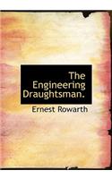 The Engineering Draughtsman.